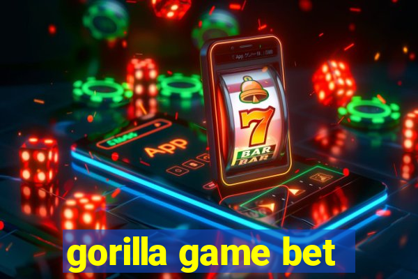 gorilla game bet